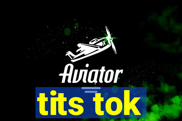 tits tok